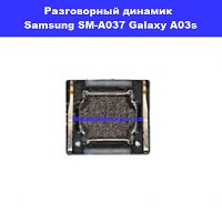 Замена разговорного динамика Samsung A03s Galaxy A037 100% оригинал Деснянский район