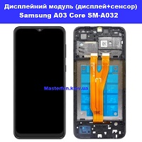 Заміна дисплейного модуля (дисплей+сенсор) Samsung A03 Core Galaxy SM-A032 %100 оригінал Дніпровский район метро Лісова