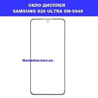 ЗАМІНА СКЛА SAMSUNG 26 ULTRA GALAXY SM-S948 Політехнічний інститут центр Київа