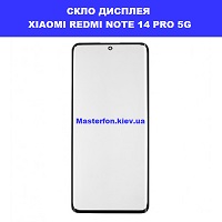 Заміна стекла Xiaomi Redmi Note 14 Pro 5G Лівобережна Броварський проспект
